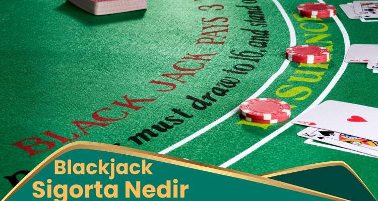 Blackjack Sigorta Nedir