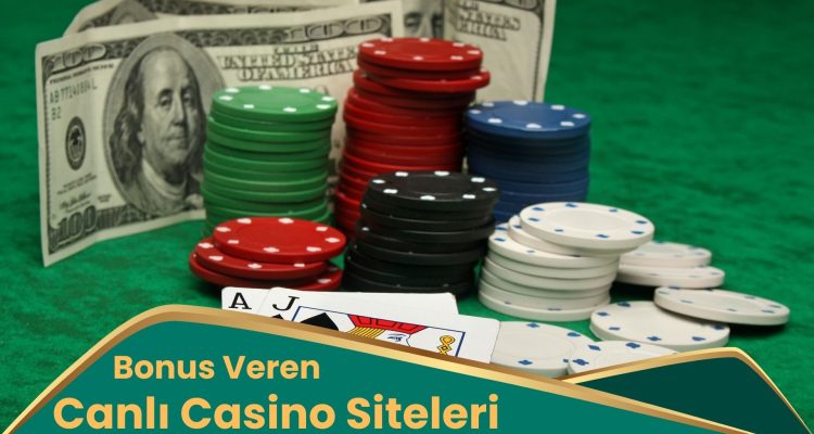 Bonus Veren Canlı Casino Siteleri